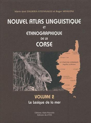Emprunter Nouvel atlas linguistique et ethnographique de la Corse. Volume 2, Le lexique de la mer, Edition rev livre