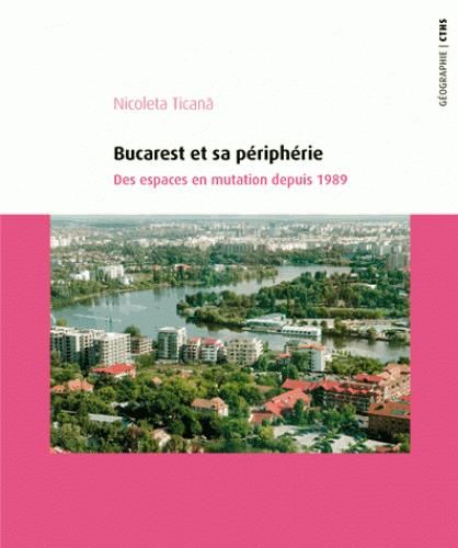 Emprunter Bucarest et sa périphérie. Des espaces en mutation depuis 1989 livre