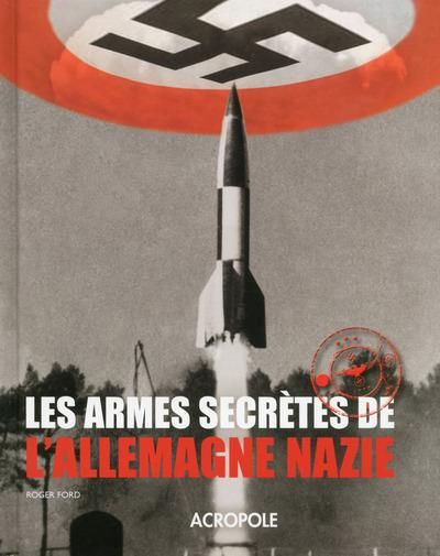 Emprunter Les armes secrètes de l'Allemagne nazie livre
