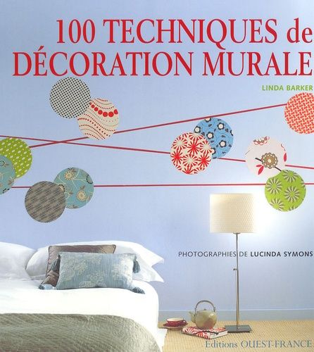 Emprunter 100 Techniques de décoration murale livre