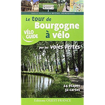 Emprunter Tour de Bourgogne à vélo par les voies vertes livre
