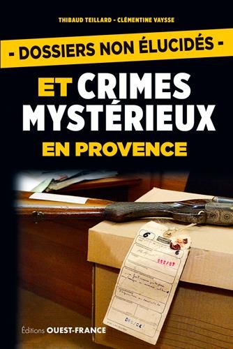 Emprunter Dossiers non élucidés et crimes mystérieux en Provence livre