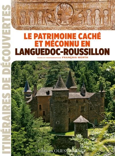 Emprunter Le patrimoine caché et méconnu du Languedoc-Roussillon livre