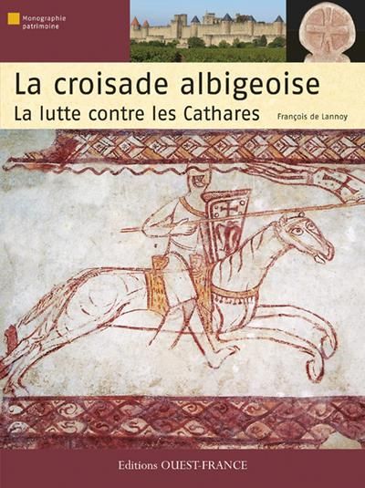 Emprunter Croisade albigeoise, la lutte contre les cathares livre