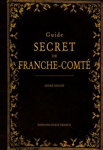 Emprunter Guide secret de Franche-Comté livre