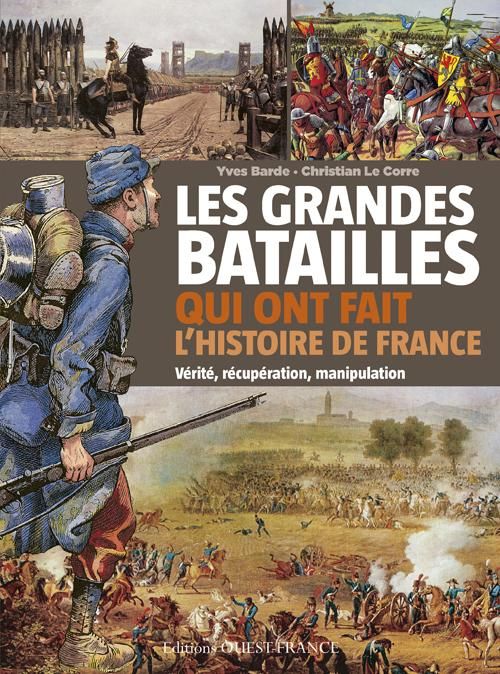 Emprunter Les grandes batailles qui ont fait l'histoire de France. Vérité, récupération, manipulation livre