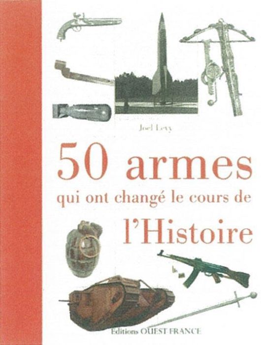 Emprunter 50 armes qui ont changé le cours de l'Histoire livre