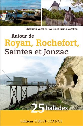 Emprunter Autour de Royan, Rochefort, Saintes et Jonzac. 25 balades en Charente-Maritime livre