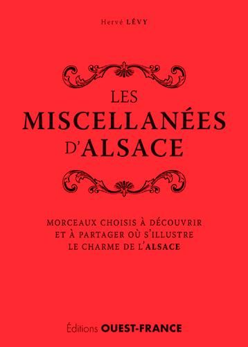 Emprunter Les miscellanées d'Alsace. Morceaux choisis à découvrir et à partager où s'illustre le charme de l'A livre