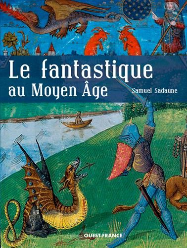 Emprunter Le fantastique au Moyen Age. Créatures imaginaires et mondes merveilleux livre