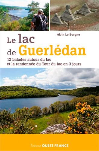 Emprunter Lac de Guerlédan. 12 balades autour du lac et la randonnée du Tour du lac en 3 jours livre