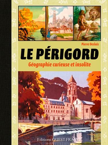 Emprunter Le Périgord. Géographie curieuse et insolite livre