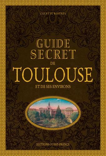 Emprunter Guide secret de Toulouse et ses environs livre