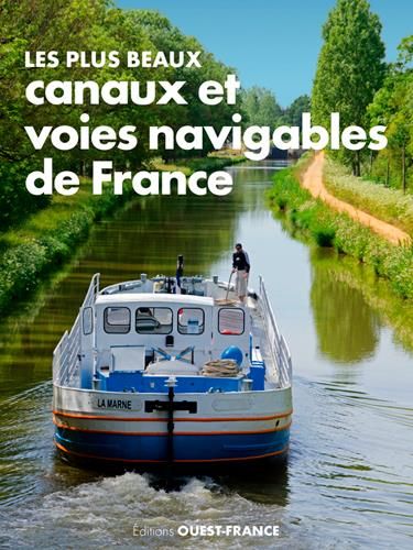 Emprunter Les plus beaux canaux et voies navigables de France livre