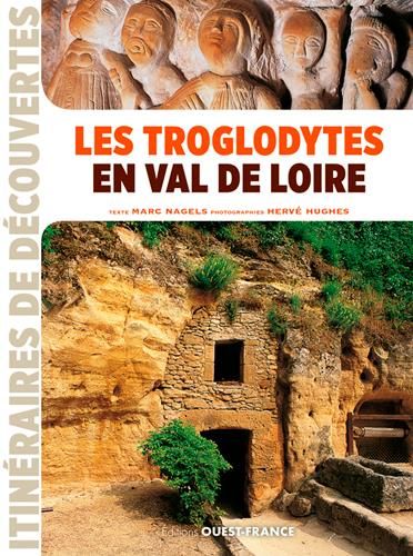 Emprunter Les troglodytes en Val de Loire livre