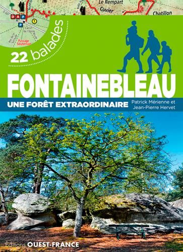 Emprunter Fontainebleau, une forêt extraordinaire. 22 balades livre