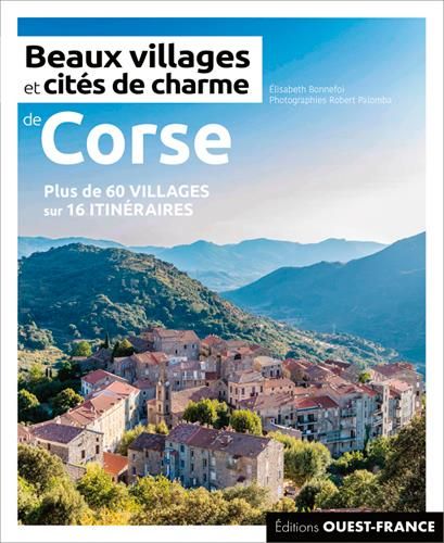 Emprunter Beaux villages et cités de charme de Corse. Plus de 60 villages sur 16 itinéraires livre