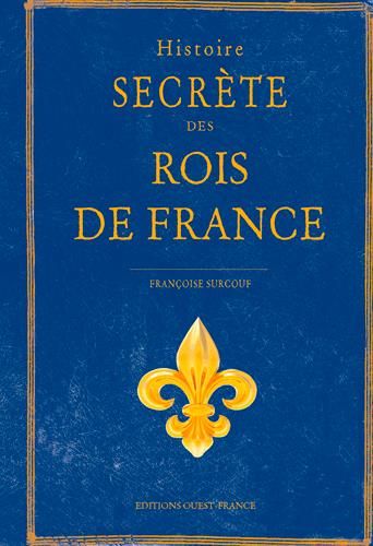 Emprunter Histoire secrète des rois de France livre
