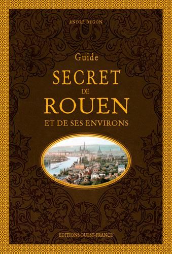 Emprunter Guide secret de Rouen et de ses environs livre