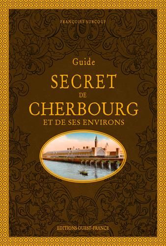 Emprunter Guide secret de Cherbourg et de ses environs livre