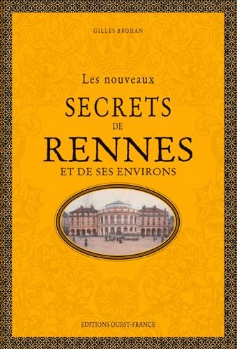 Emprunter Les nouveaux secrets de Rennes et de ses environs livre