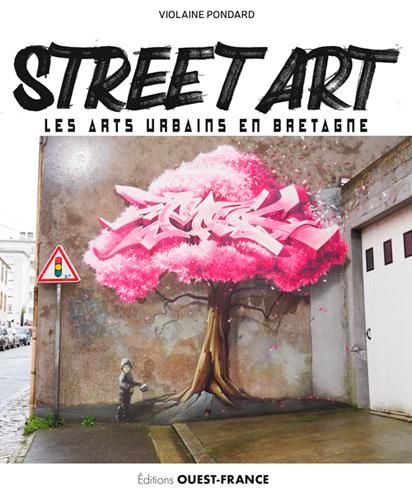 Emprunter Street Art. Les arts urbains en Bretagne livre