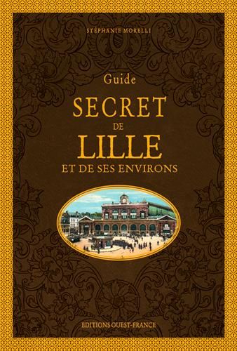 Emprunter Guide secret de Lille et de ses environs livre