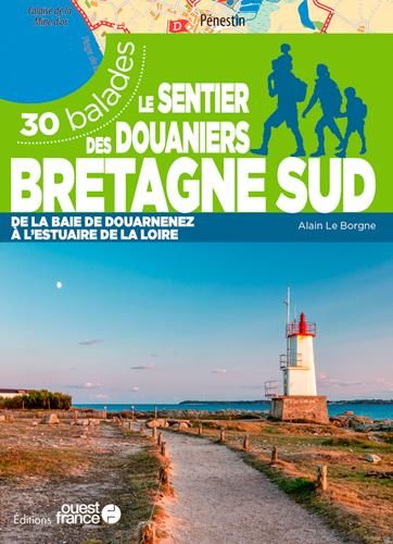 Emprunter Le sentier des douaniers Bretagne sud. 30 balades de la baie de Douarnez à l'estuaire de la Loire livre