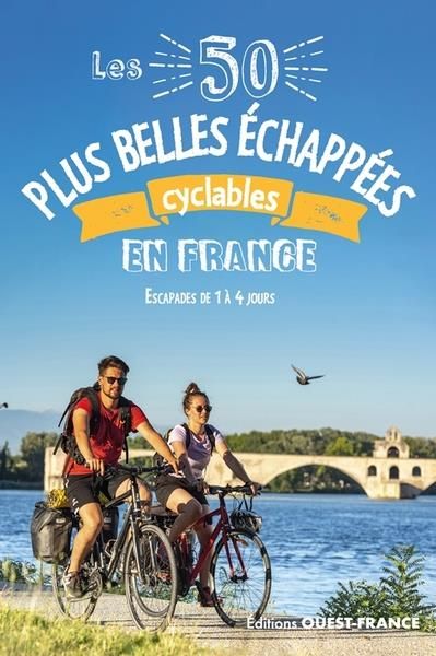 Emprunter Les 50 plus belles échappées cyclables en France. Escapade de 1 à 4 jours livre