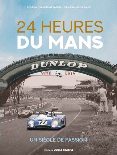 Emprunter 24 Heures du Mans, un siècle de passion ! livre