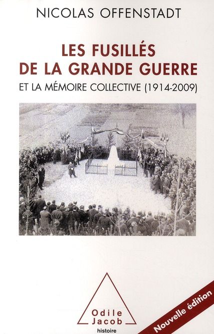 Emprunter Les fusillés de la Grande Guerre / Et la mémoire collective (1914-2009) livre