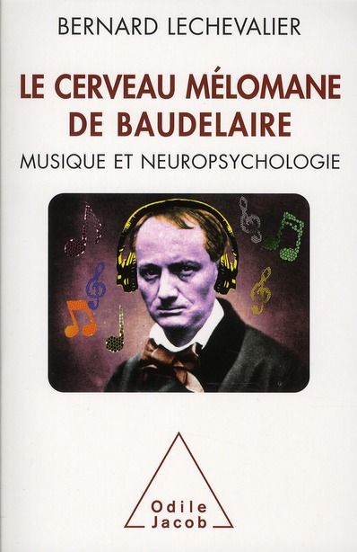 Emprunter Le cerveau mélomane de Baudelaire. Musique et neuropsychologie livre