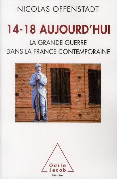 Emprunter 14-18 Aujourd'hui/La grande guerre dans la France contemporaine / La grande guerre dans la France co livre