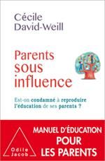 Emprunter Parents sous influence. Est-on condamné à reproduire l'éducation de ses parents ? livre