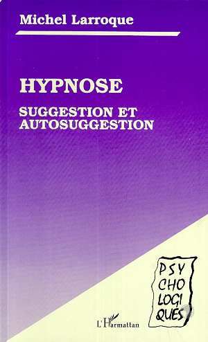 Emprunter Hypnose, suggestion et autosuggestion livre