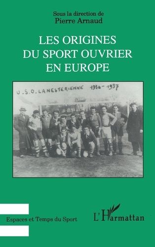 Emprunter Les origines du sport ouvrier en Europe livre