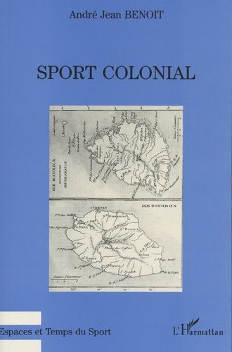 Emprunter Sport colonial. Une histoire des exercices physiques dans les colonies de peuplement de l'océan Indi livre