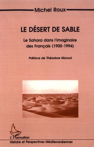Emprunter Le désert de sable. Le Sahara dans l'imaginaire des Français (1900-1994) livre