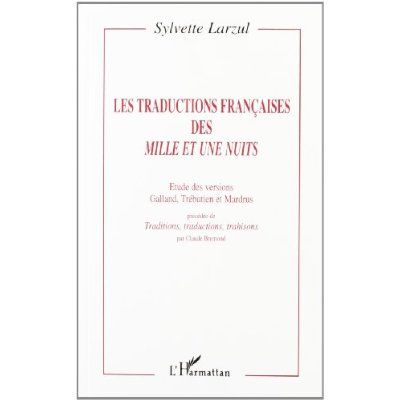 Emprunter Les traductions françaises des Mille et une Nuits. Etude des versions Galland, Trébutien et Mardrus livre