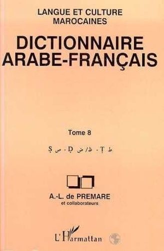 Emprunter Dictionnaire arabe-français. Langue et culture marocaines Tome 8, S-D-T livre