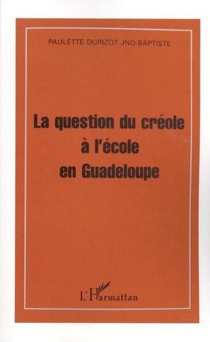 Emprunter La question du créole à l'école en Guadeloupe. Quelle dynamique ? livre