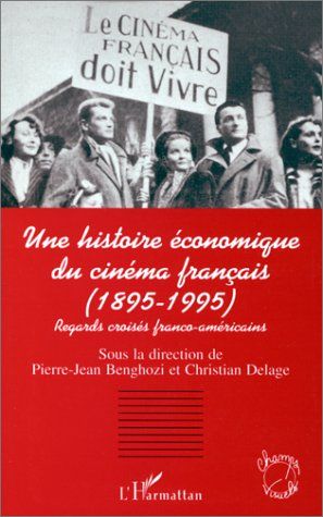Emprunter Une histoire économique du cinéma français, 1895-1995. Regards franco-américains livre