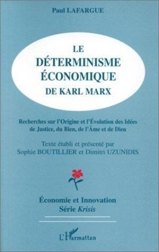 Emprunter Le déterminisme économique de Karl Marx. Recherches sur l'origine et l'évolution des idées de justic livre