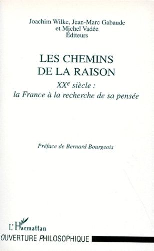 Emprunter LES CHEMINS DE LA RAISON. XXème siècle, la France à la recherche de sa pensée livre