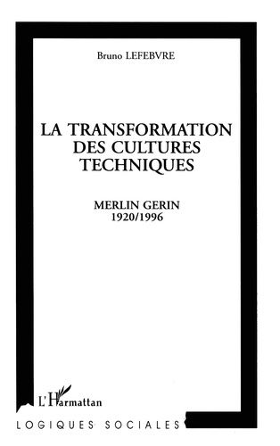 Emprunter LA TRANSFORMATION DES CULTURES TECHNIQUES. Merlin Gerin 1920/1996 livre