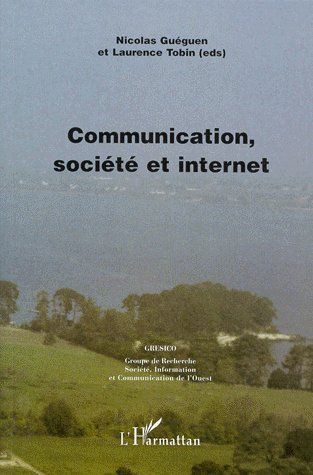 Emprunter Communication, société et internet. Actes du colloque GRESICO de Vannes, Université de Bretagne-Sud, livre