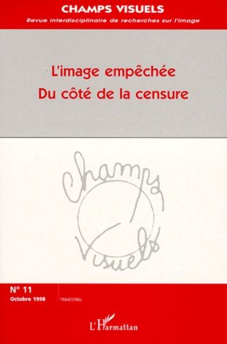 Emprunter Champs visuels N° 11, octobre 1998 : L'IMAGE EMPECHEE DU COTE DE LA CENSURE livre