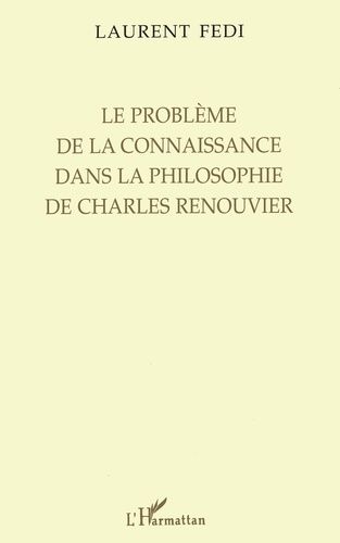 Emprunter Le problème de la connaissance dans la philosophie de Charles Renouvier livre