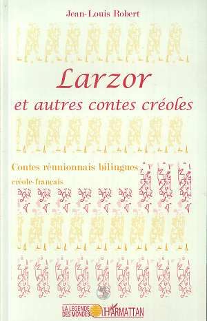 Emprunter Larzor et autres contes créoles. Contes réunionnais, Edition bilingue français-créole livre