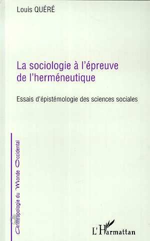 Emprunter LA SOCIOLOGIE A L'EPREUVE DE L'HERMENEUTIQUE. Essais d'épistémologie des sciences sociales livre